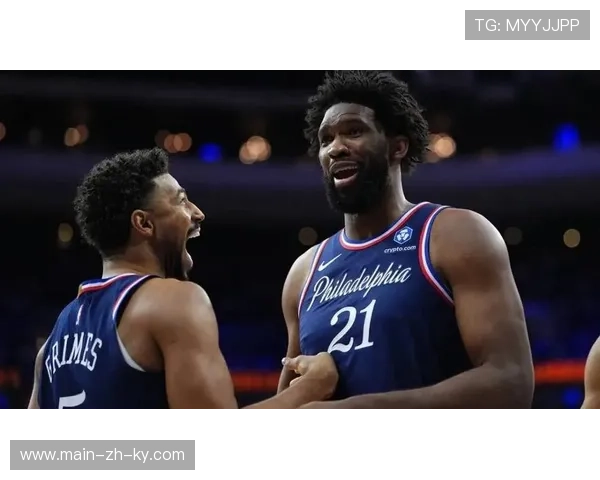 76人恩比德复出后状态回升 内线优势成取胜关键